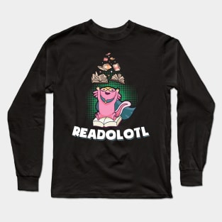 Reading Axolotl Mexican Salamander Readolotl Long Sleeve T-Shirt